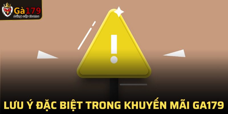 Một số điều cần đặc biệt chú ý khi áp dụng khuyến mãi GA179
